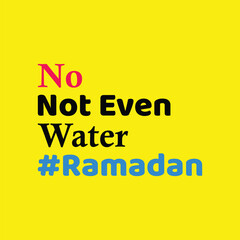 no,not even water Ramadan , Ramadan tshirt design