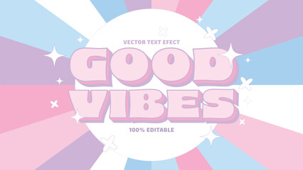 Good vibes editable text effect