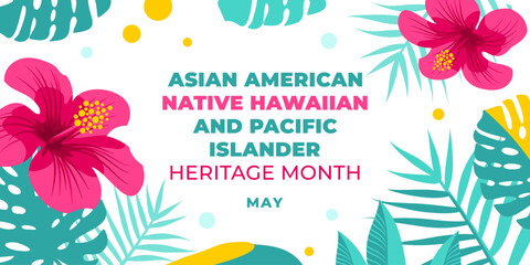 Asian american, native hawaiian and pacific islander heritage month. Vector banner for social media. Illustration with text and hibiscus. Asian Pacific American Heritage Month on white background.
