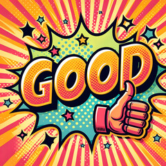 a colourful and vibrant pop art style illustration featuring the word "GOOD" in bold, capitalised letters, seen in advertising, motivational materials, and social media content.