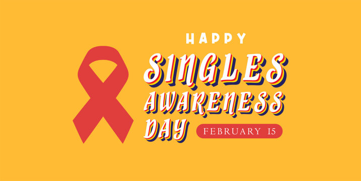 commemorating Singles Awareness Day. February 15. Happy world singles day, greeting design for a single person