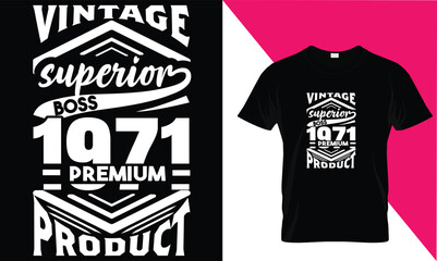 Vintage superior boss 1971 premium product Typography T Shirt Design 