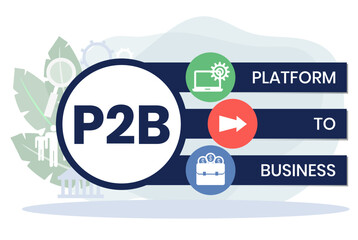P2B - Platform to Business acronym. business concept background. vector illustration concept with keywords and icons. lettering illustration with icons for web banner, flyer