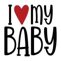 I Love My Baby