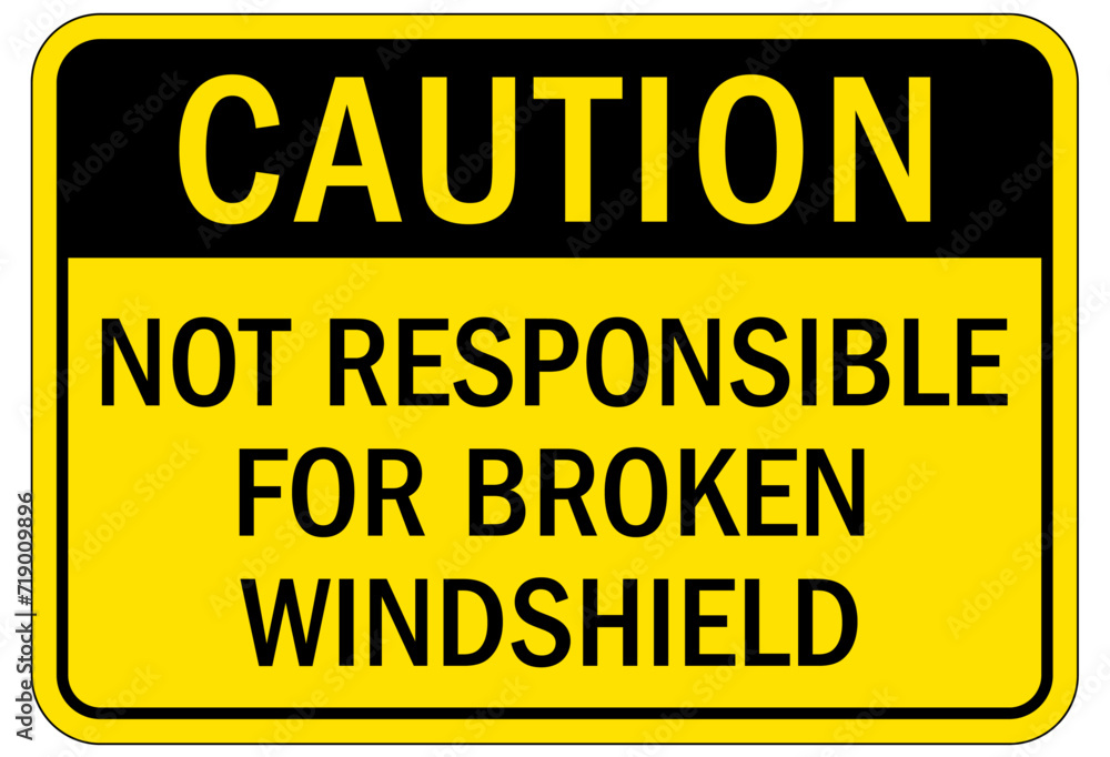 Wall mural Truck safety sign not responsible for broken windshield