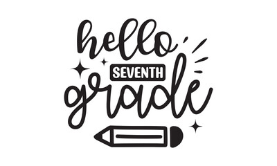 Hello Seventh Grade t shirt design vector file