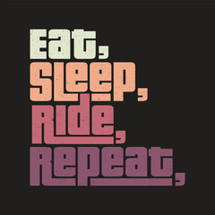 eat sleep ride repeat Classic typography t-shirts