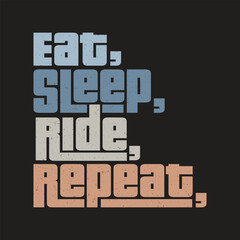 eat sleep ride repeat Classic typography t-shirts