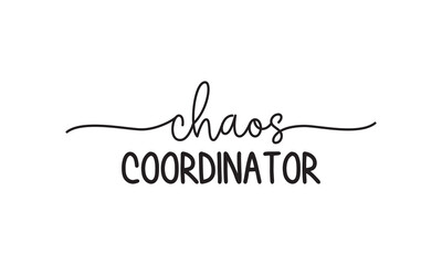 Chaos Coordinator t shirt design vector file 