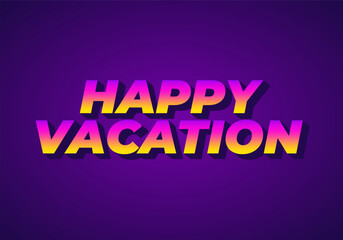 Happy vacation. Text effect in eye catching color with 3D style