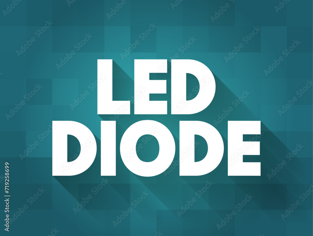 Poster led diode - semiconductor light source that emits light when current flows through it, text concept 