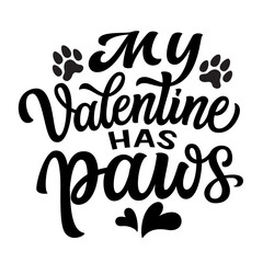 My Valentine has paws. Hand lettering romantic quote isolated on white background. Vector typography for Valentine's day decorations, cards, posters, banners - 719395663