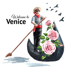 Welome to Venice card. Venetian gondolier in traditional clothes, in a gondola with flowers. Hand drawn watercolor illustration isolated on white background 