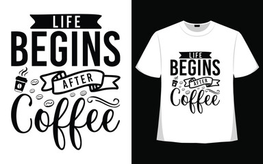 Life being after coffee t shirt designs  cup free vector and element.