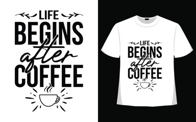 Life being after coffee t shirt designs free vector coffee cup.