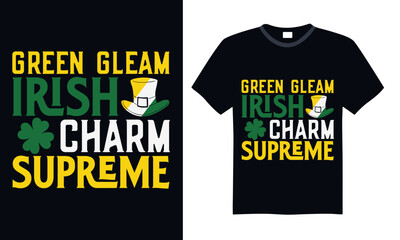Green Gleam Irish Charm Supreme - St. Patrick’s Day T Shirt Design, Hand drawn lettering and calligraphy, Cutting and Silhouette, file, poster, banner, flyer and mug.
