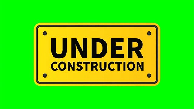 Under Construction Sign Motion Video In Yellow Rectangle Shape On Green Screen Background For Warning Caution Announcement Zone Information
