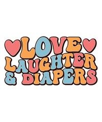 Love Laughter & Diapers t shirt design, Love Laughter & Diapers retro, mom retro, love t shirt, t shirt design