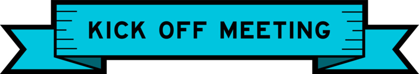 Ribbon label banner with word kick off meeting in blue color on white background