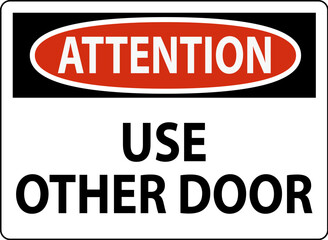 Attention Sign, Caution, Use Other Door