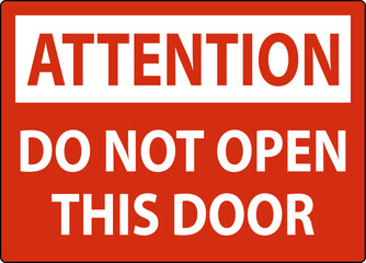 Attention Sign, Do Not Open This Door