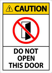 Caution Sign, Do Not Open This Door