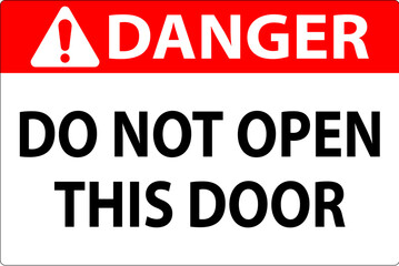 Danger Sign, Do Not Open This Door
