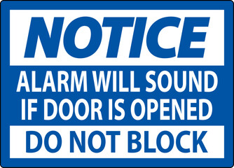 Notice Sign, Fire Door Alarm Will Sound If Door Is Opened Do Not Block