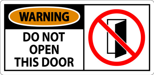 Warning Sign, Do Not Open This Door