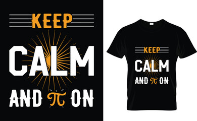 Keep  calm  and π on  pi day t-shirt design 