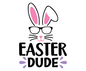 easter dude Svg, Easter day,Cottontail Farms,Hoppy Easter, Easter Bunny,Spring,Nurse, Bunny,Hunting,Family Easter Bunny
