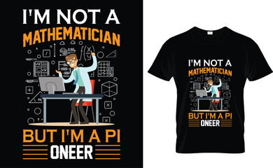 I'm not a  mathematician,  but I'm a π owner  pi day t-shirt design vector. pi day t-shirt design