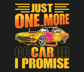Just one more car I promise T-Shirt Design Template
