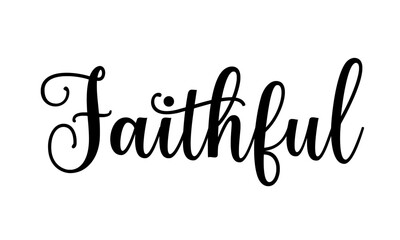 FAITHFUL – Vector text of the word faithful with beautiful calligraphy