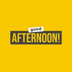 Good Afternoon Typography Flat Style Design. Flat illustration poster. Greeting card. 