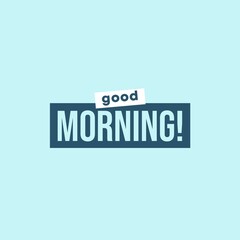 Good Morning Typography Flat Style Design. Flat illustration poster. Greeting card. 