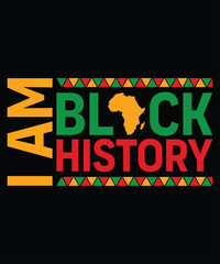 Fototapeta na wymiar I Am Black History T-Shirt, Pride Month Shirt, Black History Month Shirt Print Template