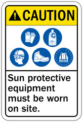 Ultraviolet safety sign sun protective equipment must be worn on site