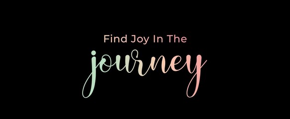 Find joy in the journey handwritten slogan on dark background. Brush calligraphy banner. Illustration quote for banner, card or t-shirt print design. Message inspiration. Aesthetic design