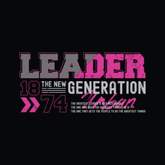 Leader generation typography slogan for print t shirt design