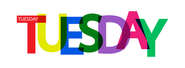 Colorful banner with the inscription TUESDAY, for decoration and design