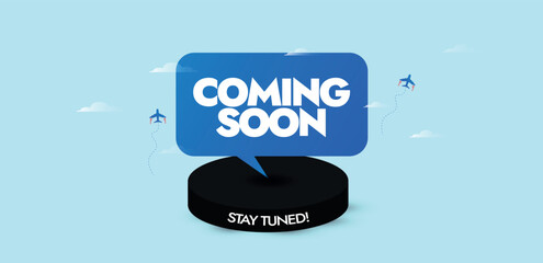 Coming soon. Coming soon announcement cover banner in cyan background. Coming soon written in speech bubble on black 3d circle, airplane icons. Launching soon concept banner, cover template design. 