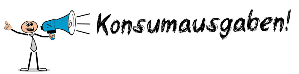 Konsumausgaben!