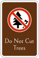 Campfire safety sign do not cut trees