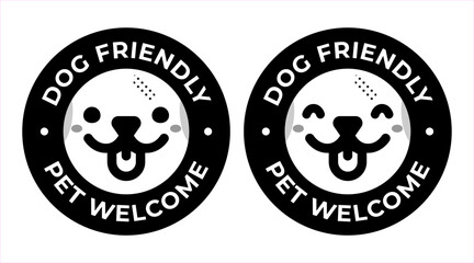 Stickers with a dog smiley face and the words "Dog Friendly", "Pet Welcome". Vector labels isolated on white backgound perfect for cafe, shops and restaurants