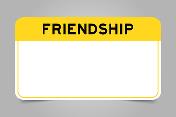 Label banner that have yellow headline with word friendship and white copy space, on gray background
