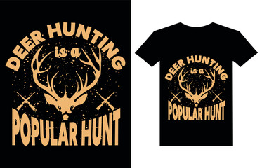 Deer hunting is a popular hunt t shirt design vector template. Hunting t shirt design vector illustration