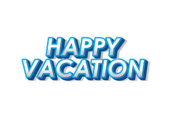 Happy vacation. Text effect in eye catching color with 3D style