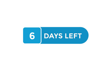 6 days left  countdown to go one time,  background template,6 days left, countdown sticker left banner business,sale, label button