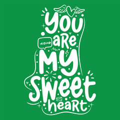 You're my sweet heart card. Modern brush calligraphy. Hand drawn lettering background. Isolated on white background.
